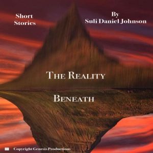 The Reality Beneath, SULI Daniel  Johnson