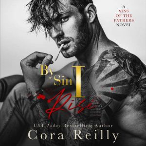 By Sin I Rise Part One, Cora Reilly