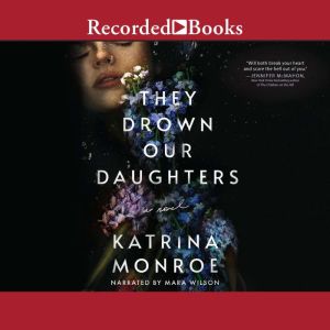 They Drown Our Daughters, Katrina Monroe