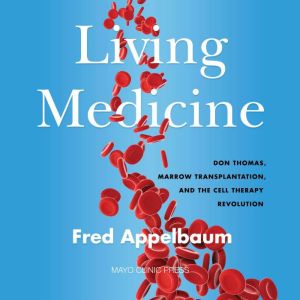 Living Medicine, Dr. Fred Appelbaum