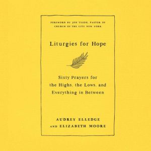 Liturgies for Hope, Audrey Elledge