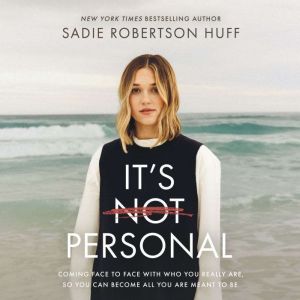 Its Not Personal, Sadie Robertson Huff
