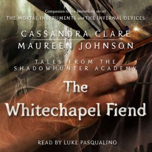 The Whitechapel Fiend, Cassandra Clare