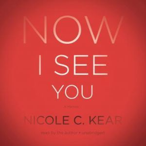 Now I See You, Nicole C. Kear