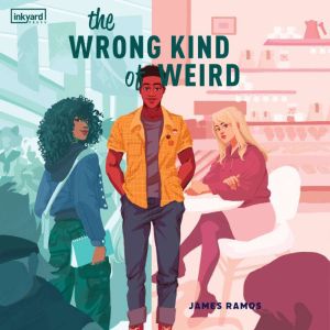 The Wrong Kind of Weird, James Ramos