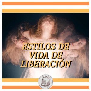 ESTILOS DE VIDA DE LIBERACION, LIBROTEKA