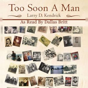 Too Soon A Man, Larry D. Kendrick