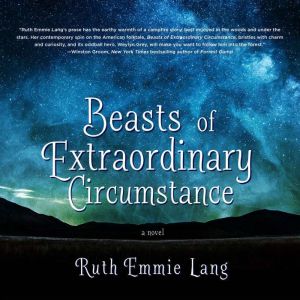 Beasts of Extraordinary Circumstance, Ruth Emmie Lang