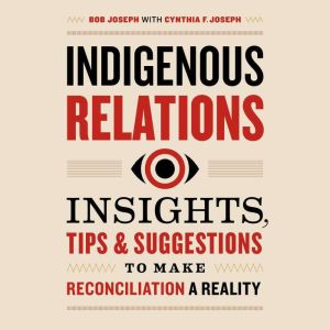 Indigenous Relations, Bob Joseph