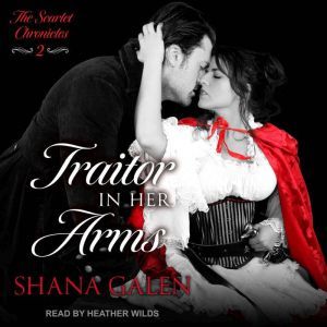 Traitor In Her Arms, Shana Galen