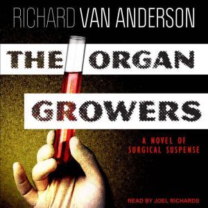 The Organ Growers, Richard Van Anderson