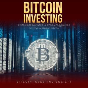Bitcoin Investing, Bitcoin Investing Society