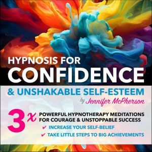 HYPNOSIS for Confidence and Unshakabl..., Jennifer McPherson