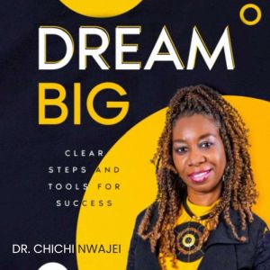 Dream Big: Clear Steps and Tools for Success
