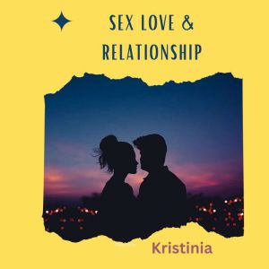 Sex Love & Relationships