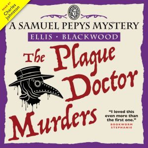The Plague Doctor Murders: The Samuel Pepys Mysteries Book 2