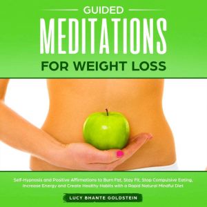Guided Meditation for Weight Loss, Lucy Bhante Goldstein