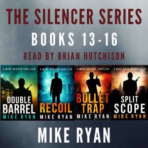 The Silencer Series Box Set Books 13..., Mike Ryan