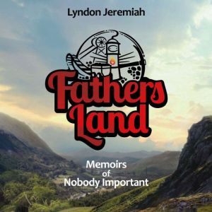 Fathers Land, Lyndon Jeremiah