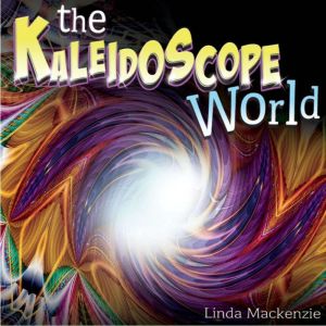 The Kaleidoscope World, Linda Mackenzie