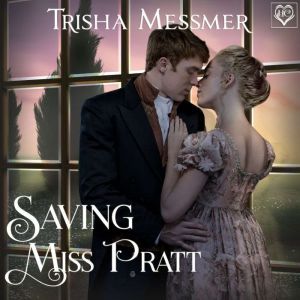 Saving Miss Pratt, Trisha Messmer